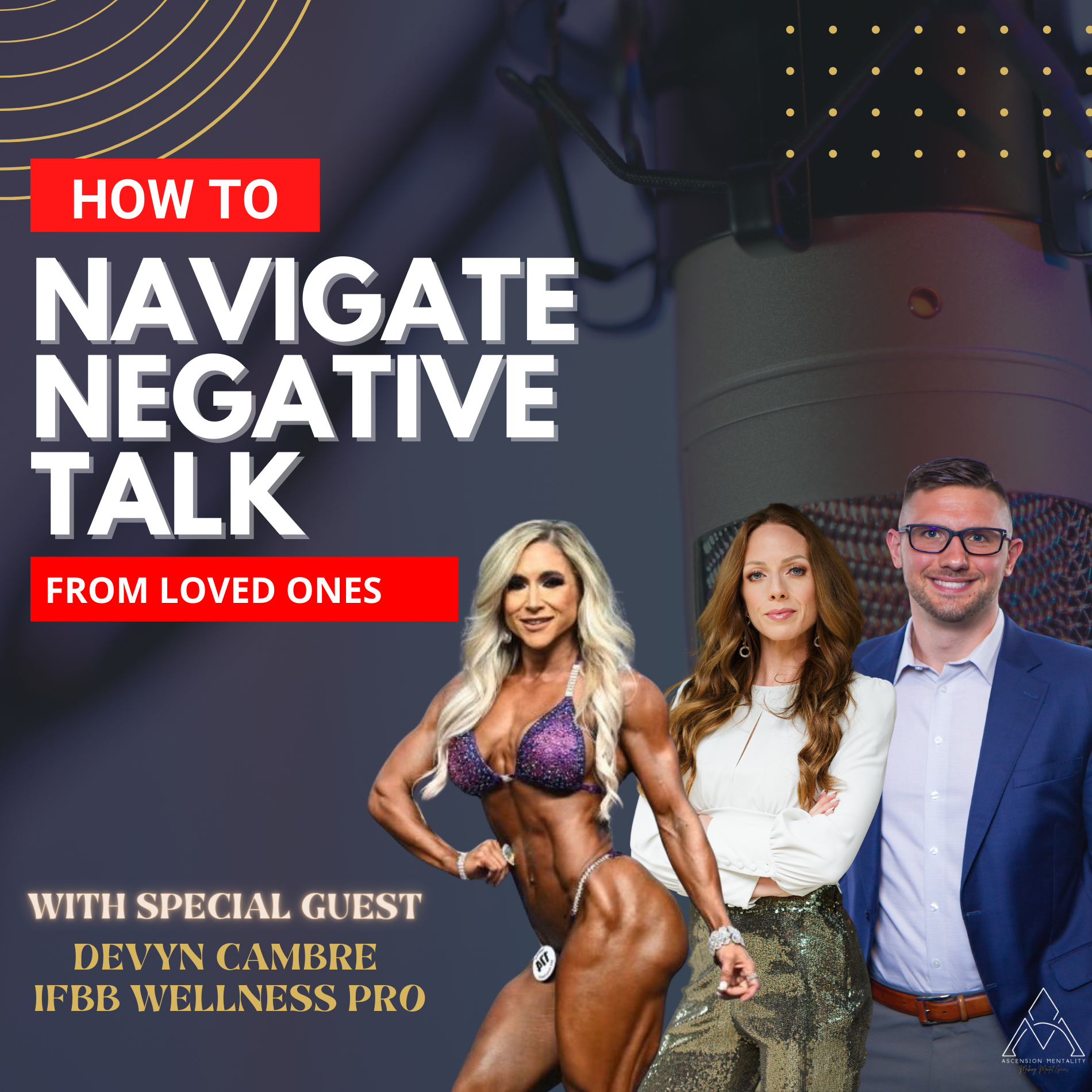 Ascension Mentality Podcast: How To Navigate Negative Self Talk From Loved Ones