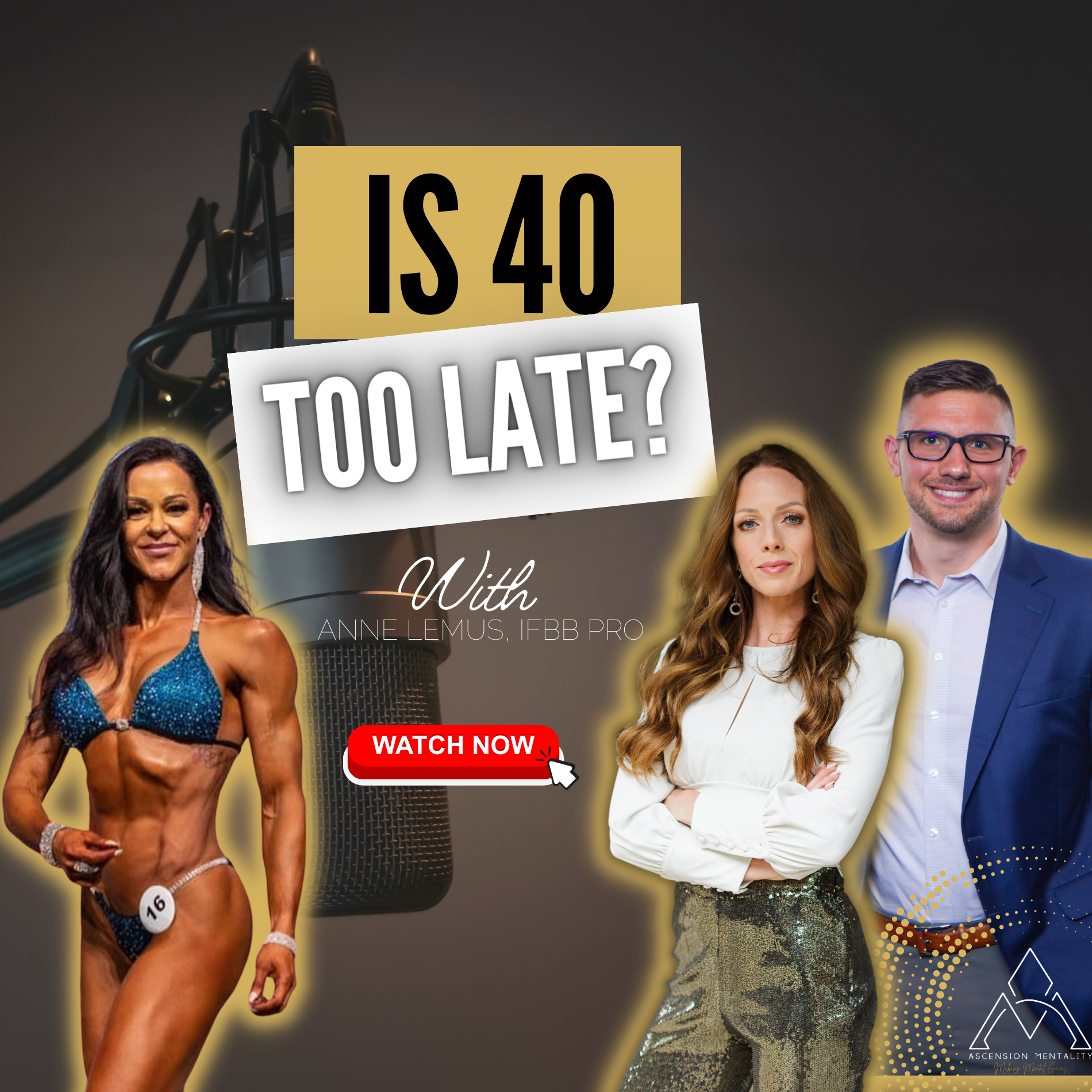 Ascension Mentality Podcast: Is 40 Too Late?