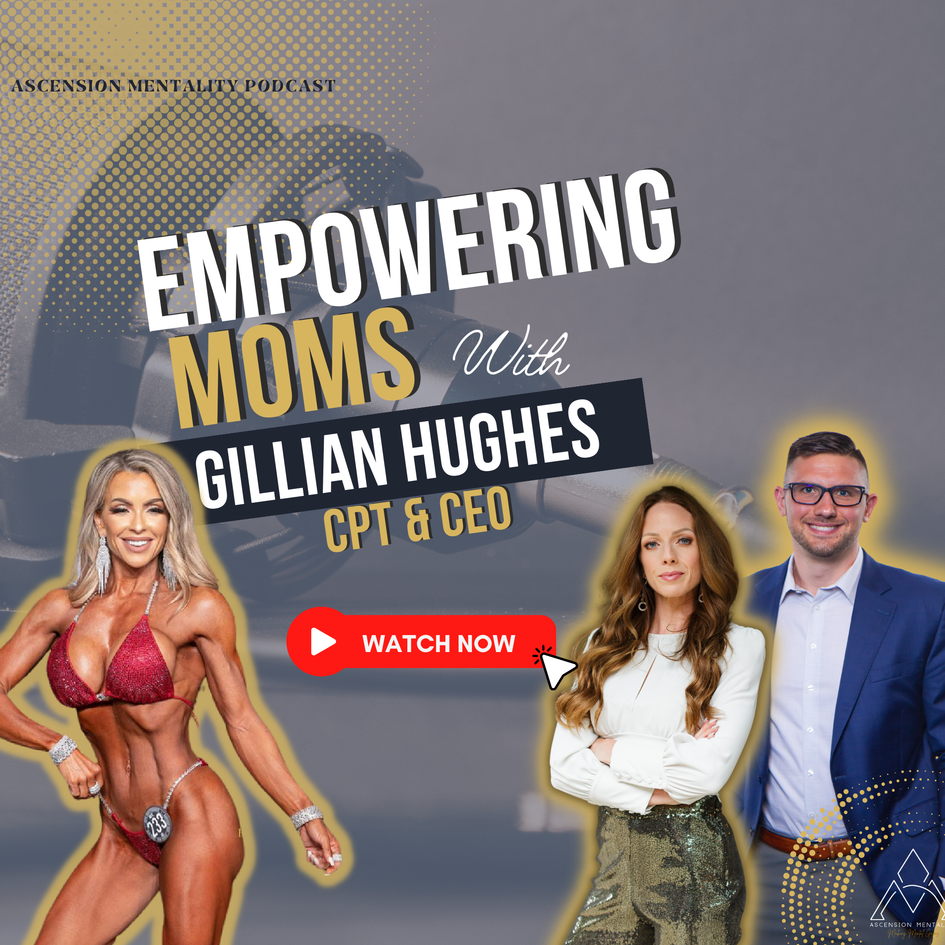 Ascension Mentality Podcast: Empowering Moms with Gillian Hughes