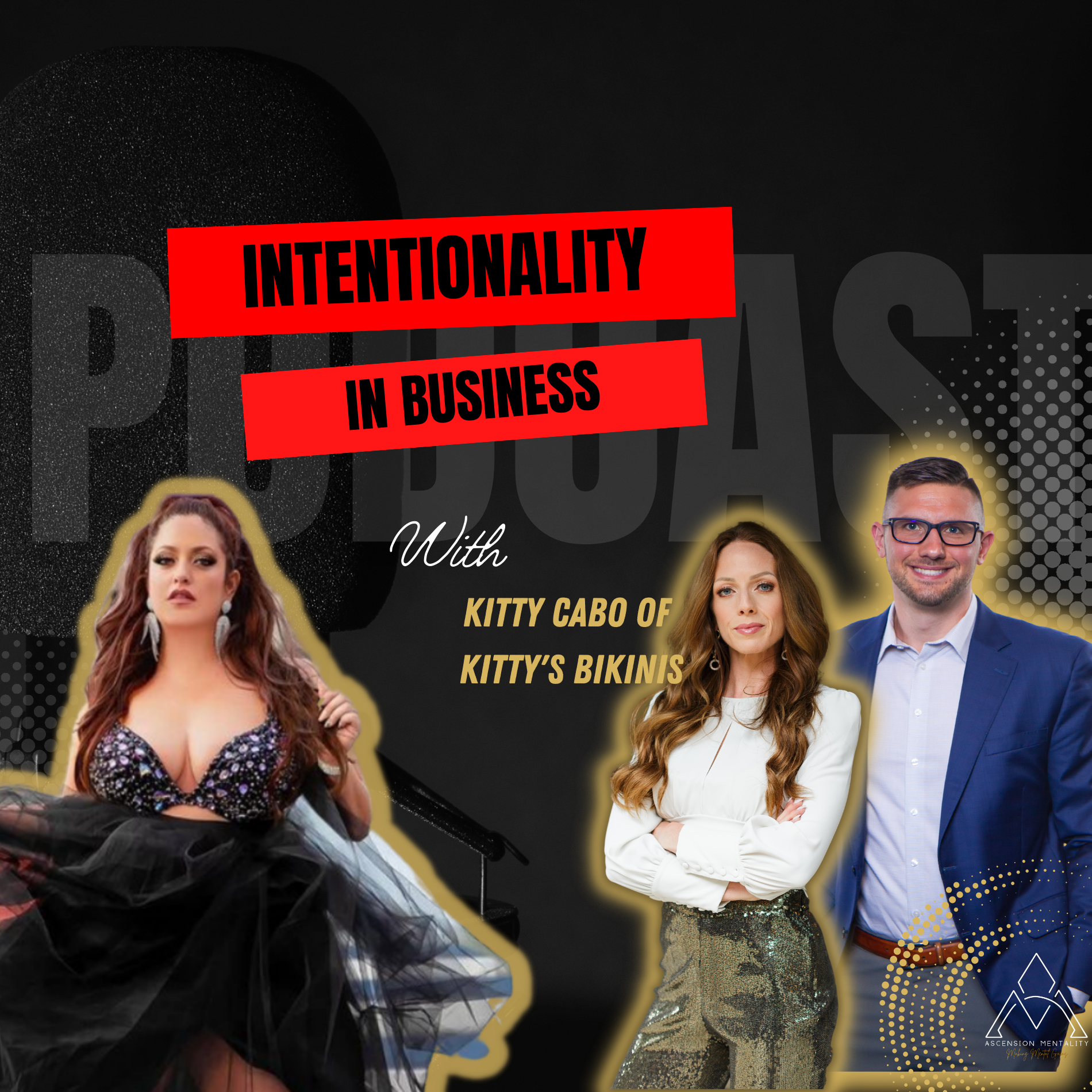 Ascension Mentality Podcast: Intentionality in Business with Kitty Cabo