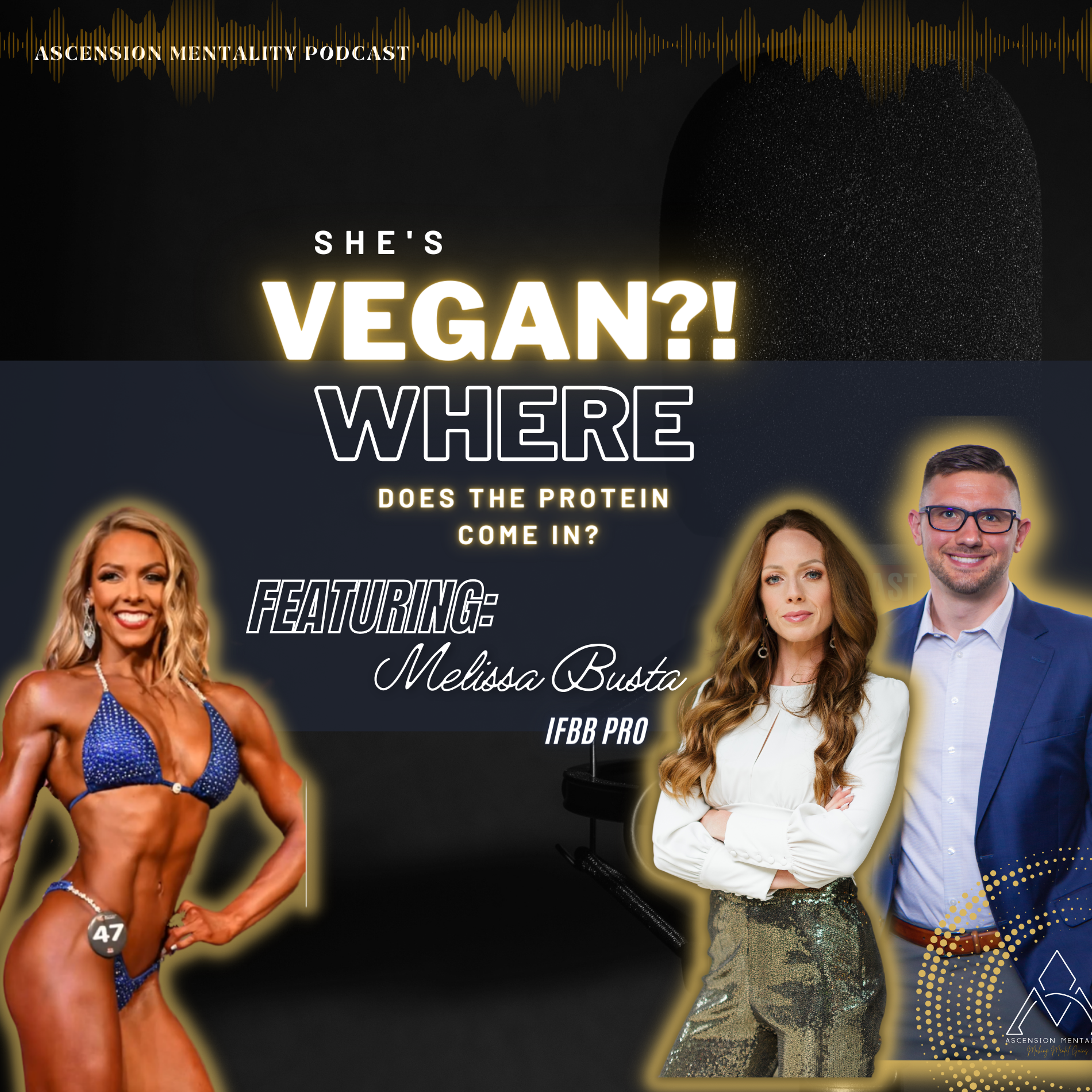 Ascension Mentality Podcast: She's Vegan, Where Is the Protein with Melissa Busta